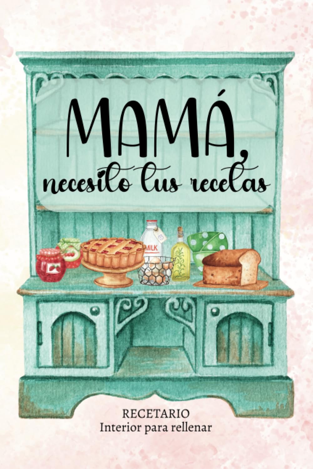 Libro: Mamá, necesito tus recetas: RECETARIO DE COCINA EN BLANCO, para rellenar con recetas / Regalos únicos, para ti o para alguien especial