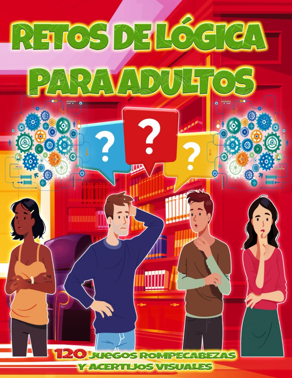 Libro: Retos de Lógica para Adultos | 120 Juegos Rompecabezas y Acertijos visuales: Pasatiempos Divertidos a Color y Formato Grande para pasar horas de ... para Personas Queridas (Spanish Edition)