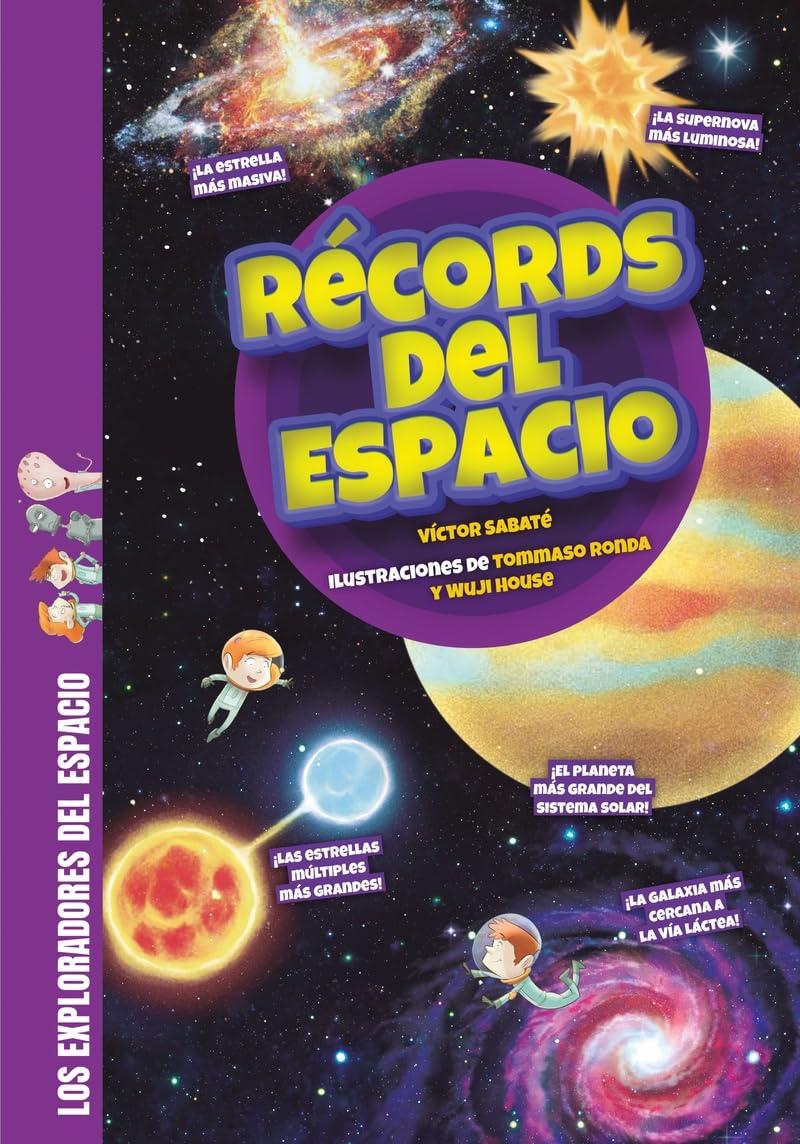 Libro: Récords del espacio: Descubre los hechos más curiosos y sorprendentes de las galaxias, las estrellas y los planetas del sistema solar (Los exploradores del espacio)