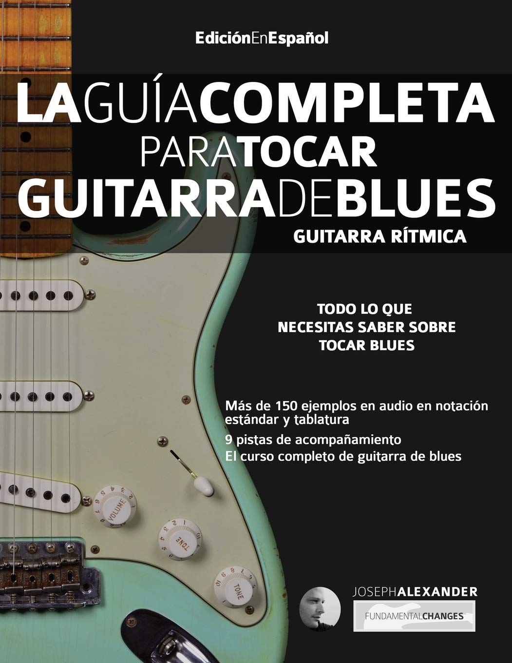 Libro: La Guía Completa para Tocar Guitarra de Blues - Guitarra Rítmica: Edición En Español: 1