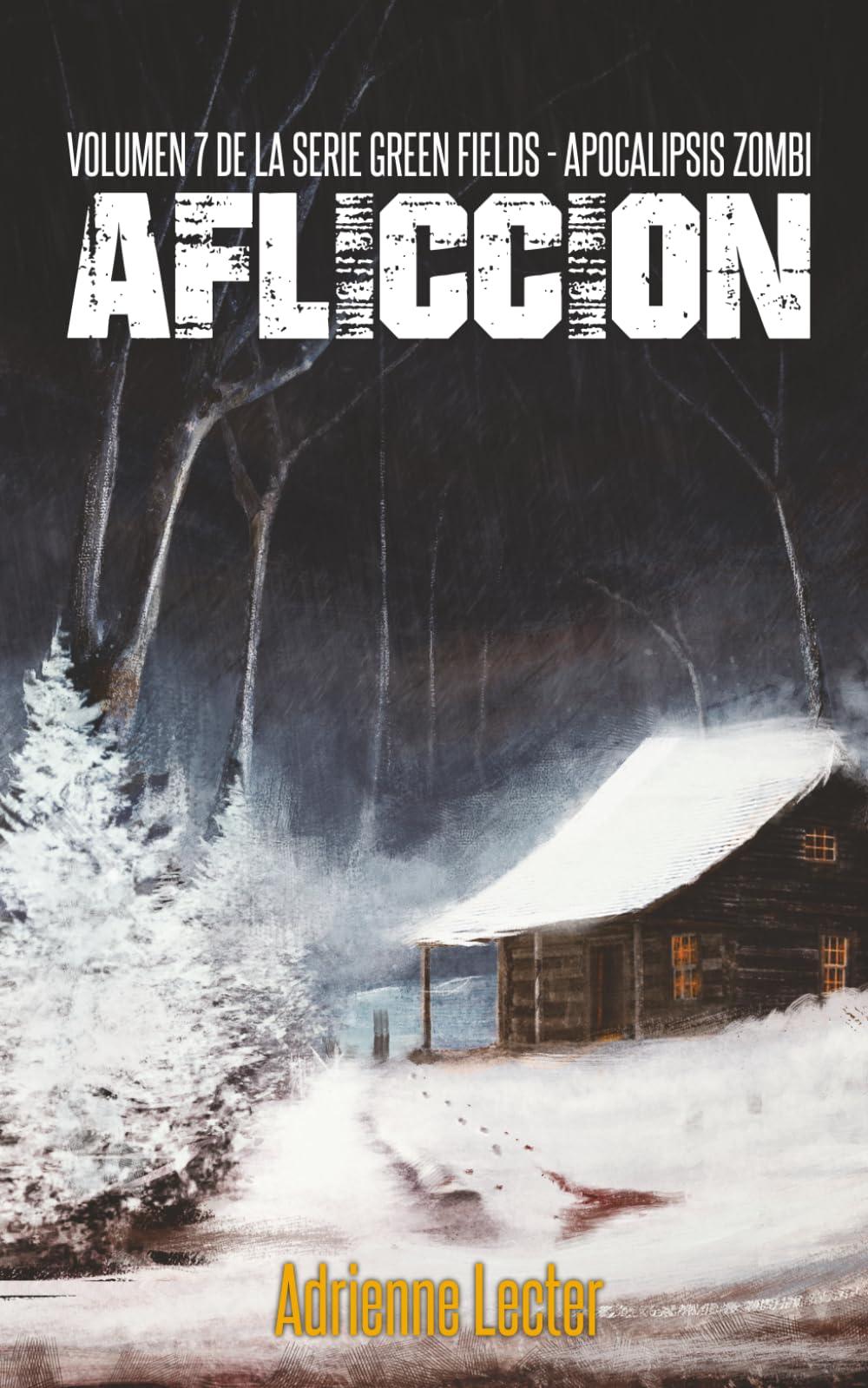 Libro: Aflicción - Volumen 7 de la serie Green Fields - Apocalipsis Zombi