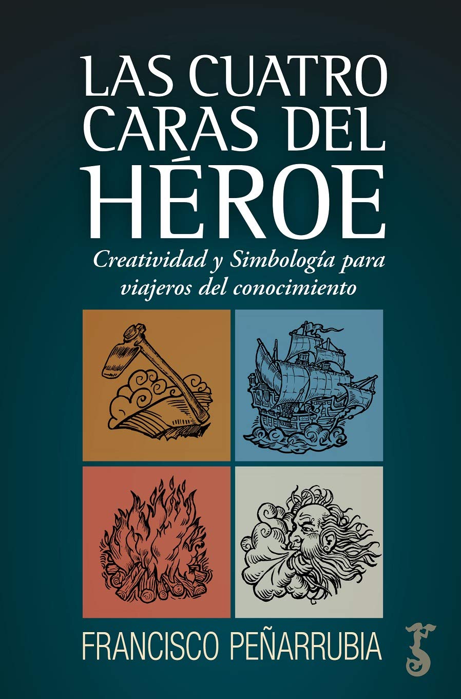 Libro: Las Cuatro Caras del héroe; Creatividad y simbología para Viajeros Del Conocimiento (Arzalia Miscelánea)