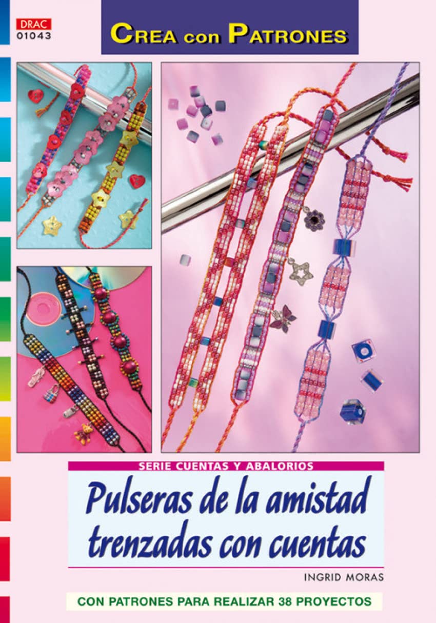 Libro: Serie Cuentas y Abalorios nº 43. PULSERAS DE LA AMISTAD TRENZADAS CON CUENTAS (Spanish Edition)