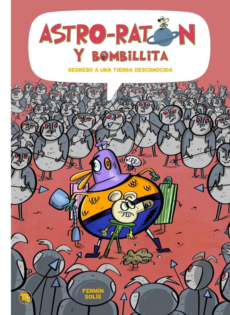 Libro: ASTRO RATON Y BOMBILLITA 5: Retorno a una tierra desconocida (MAMUT 6+)