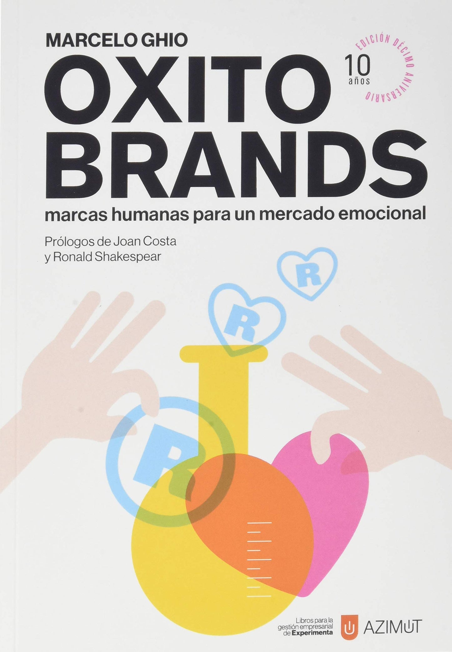 Libro: Oxitobrands: Marcas humanas para un mercado emocional