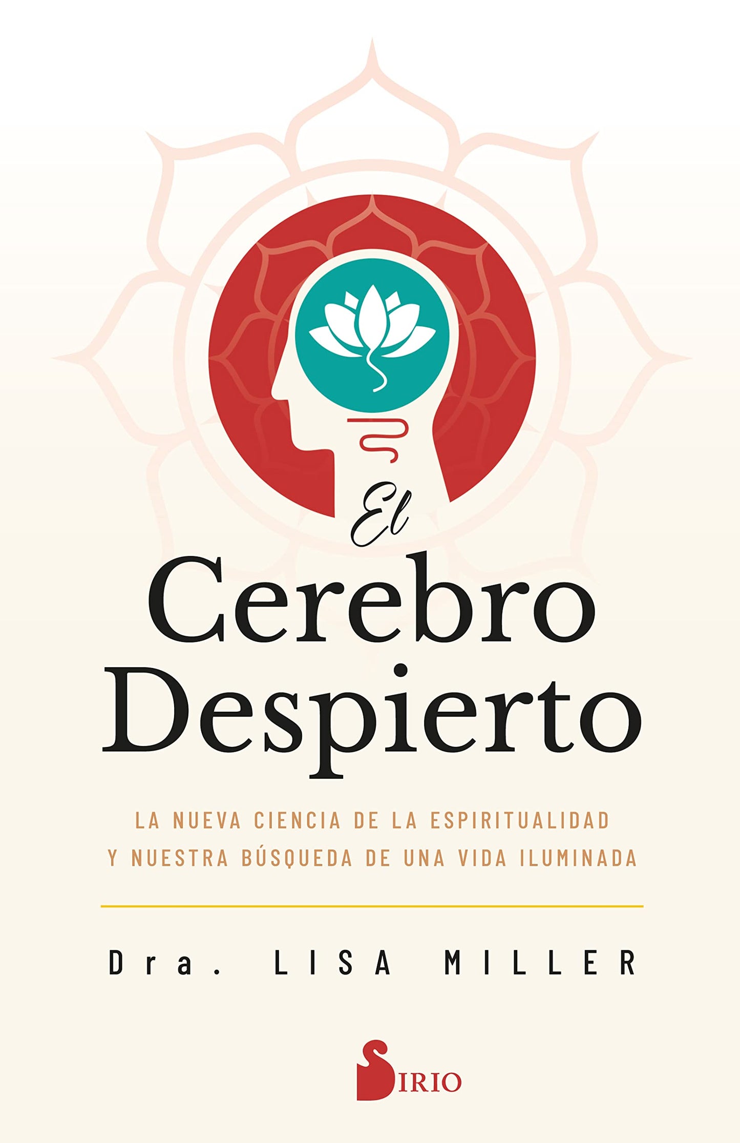 Libro: El cerebro despierto: La nueva ciencia de la espiritualidad y nuestra búsqueda de una vida iluminada (SIN COLECCION)