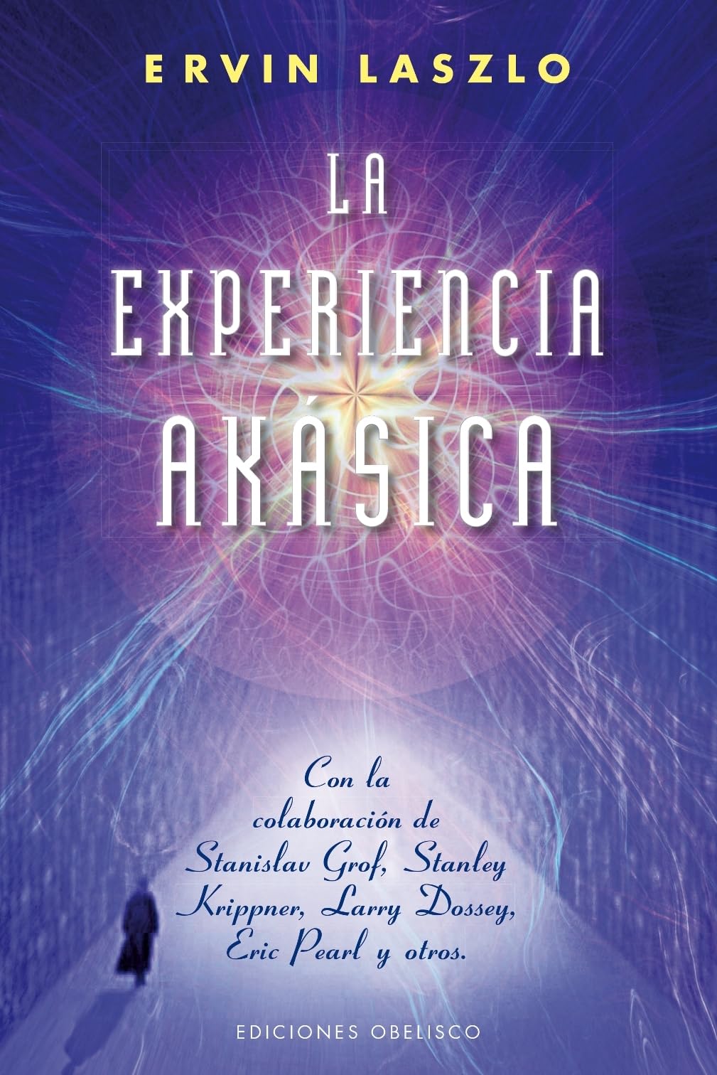 Libro: La Experiencia Akásica: La Ciencia y el Campo de Memoria Cosmica (NUEVA CONSCIENCIA)