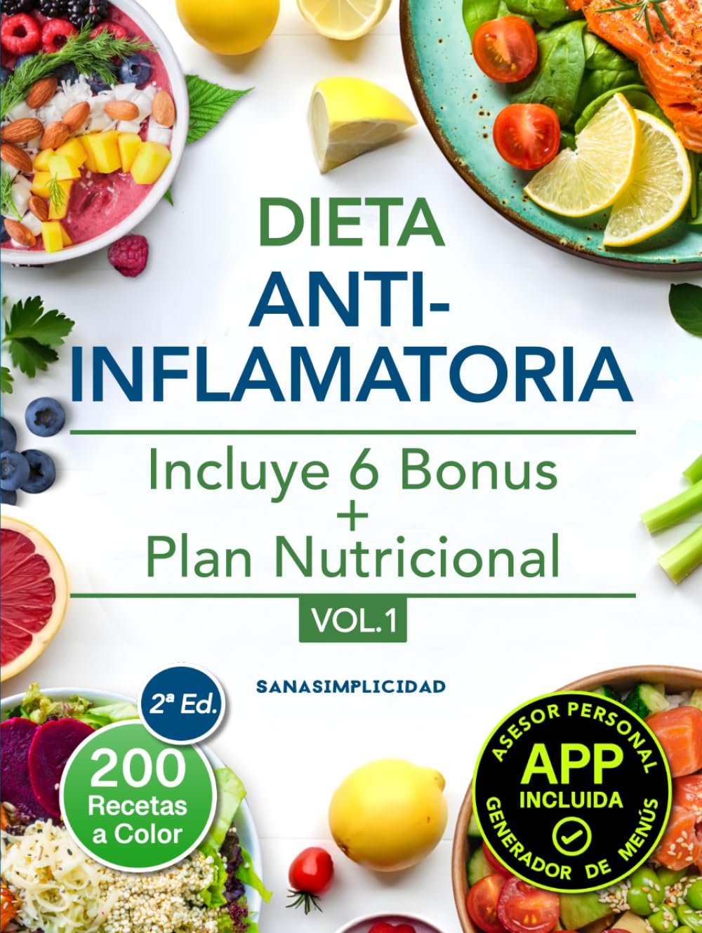 Libro: Dieta antiinflamatoria: Elige nutrirte con 200 recetas infalibles a color y un plan nutricional incluido, que te ayudarán a comer para sanar y a ... de forma natural (Spanish Edition)