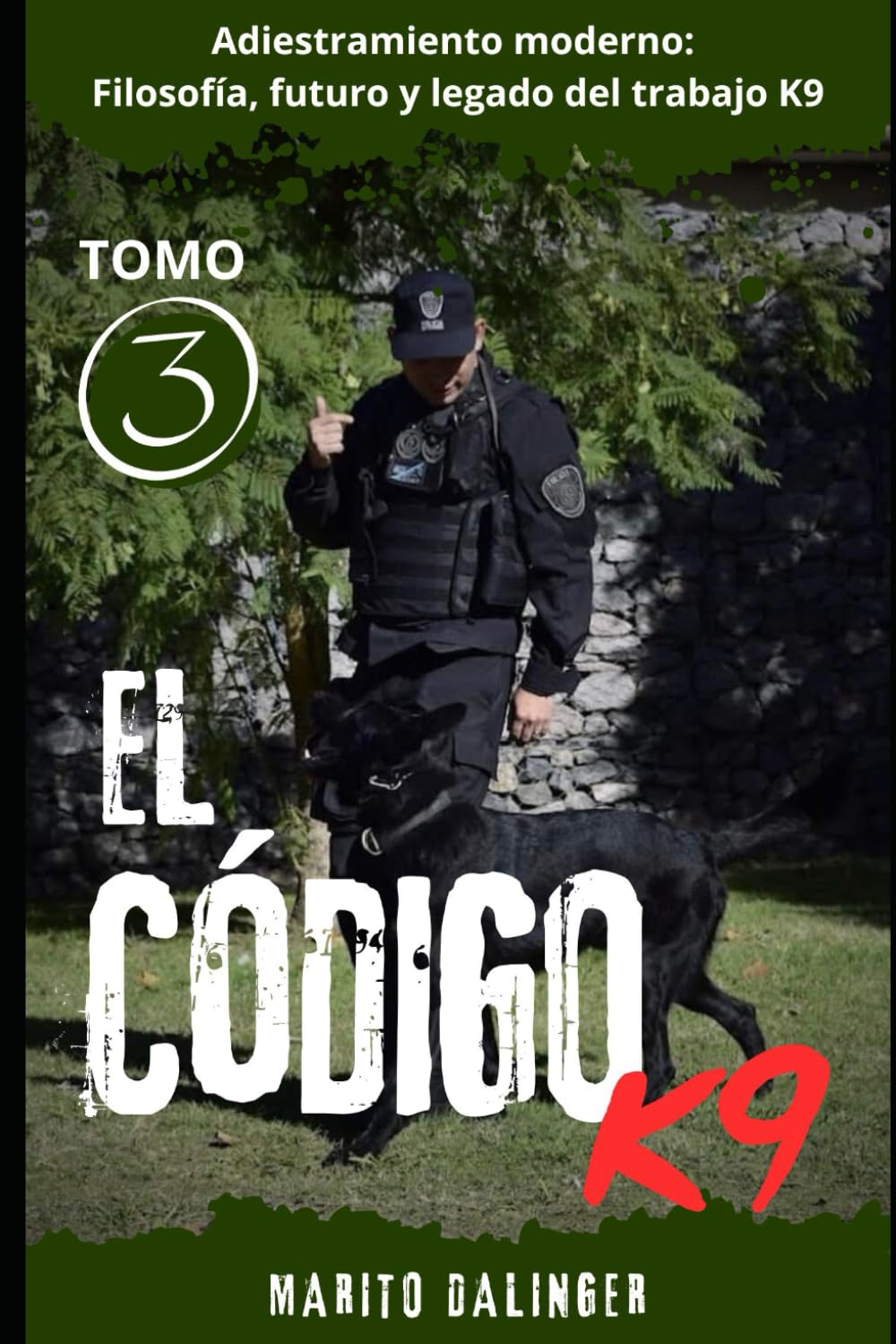 Libro: El código K9: Adiestramiento moderno: Filosofía y legado del trabajo K9