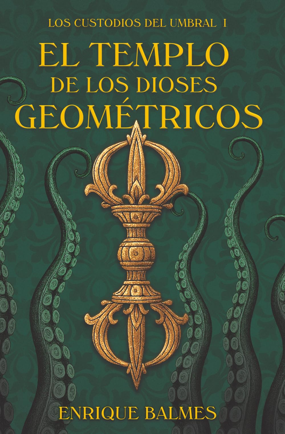 Libro: El templo de los dioses geométricos: Los custodios del umbral I (Spanish Edition)