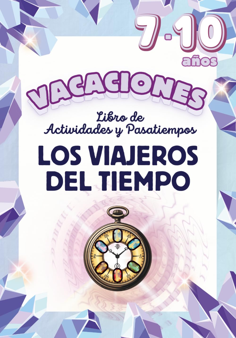 Libro: Los Viajeros del Tiempo. Libro de actividades y pasatiempos para VACACIONES: Aventuras, pasatiempos, retos y juegos divertidos para repasar primaria ... años) (A tope con primaria) (Spanish Edition)