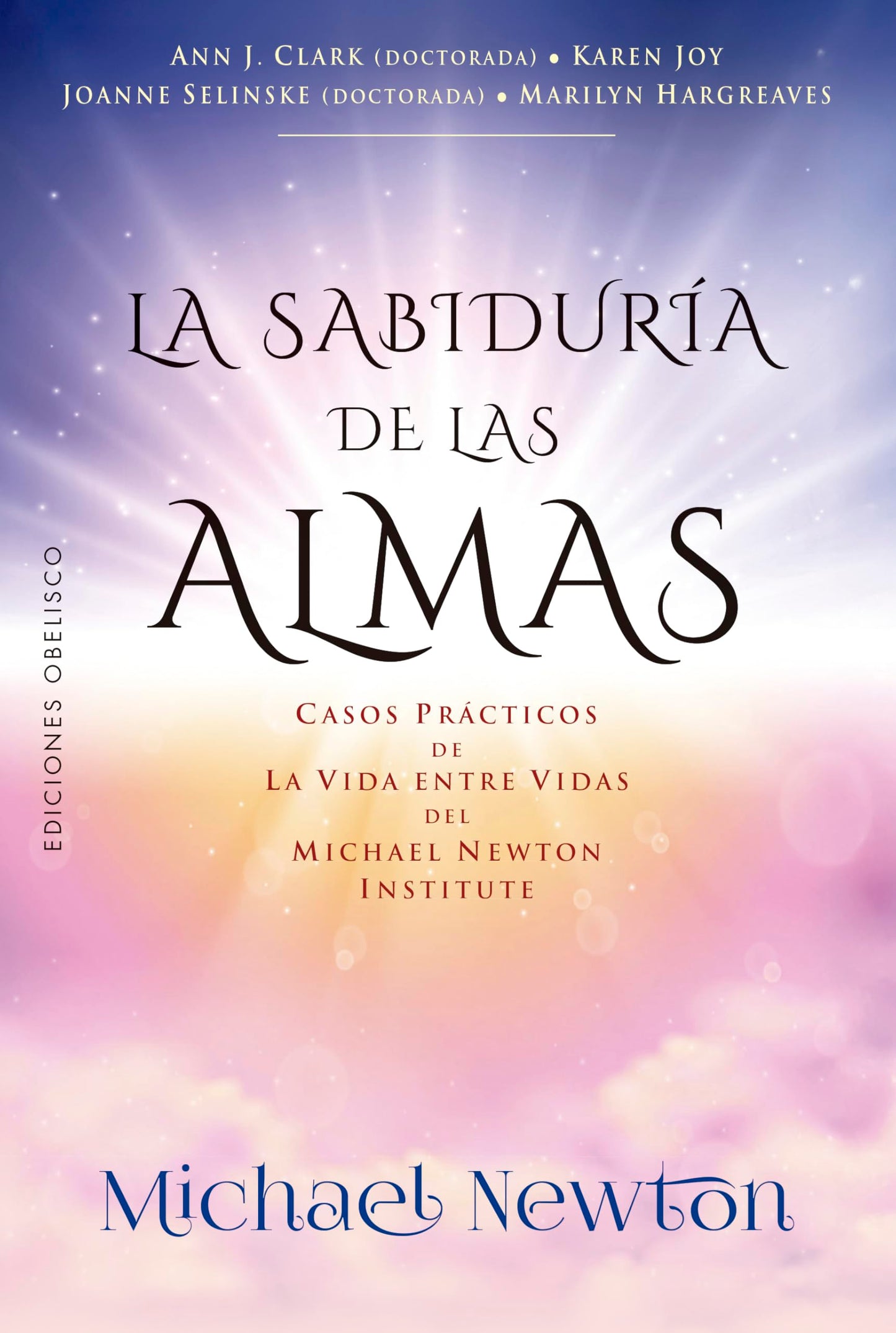 Libro: La sabiduría de las almas: Casos prácticos de la vida entre vidas del Michael Newton Institute (Spanish Edition)