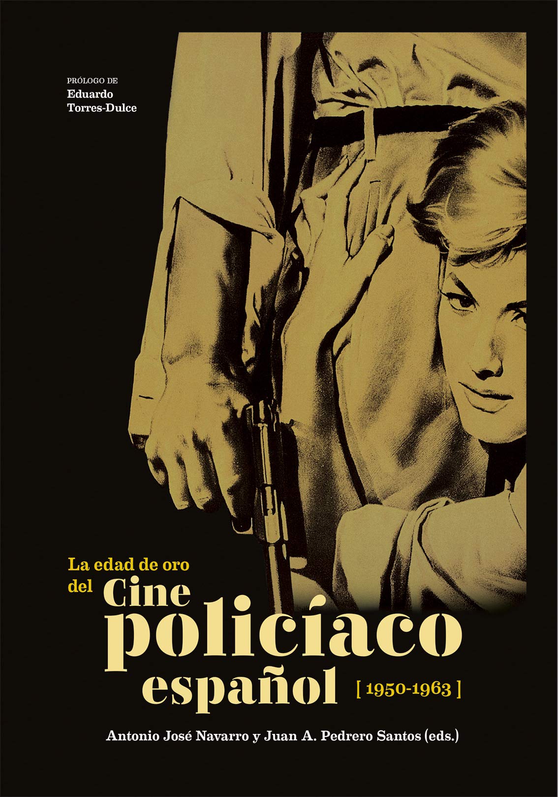 Libro: La edad de oro del cine policíaco español (1950-1963) (CALAMAR)