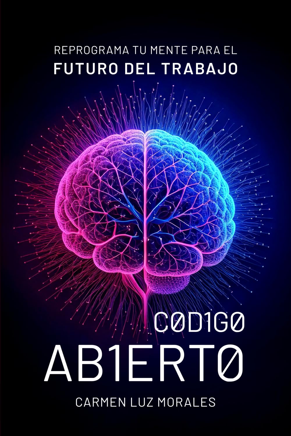 Libro: Código Abierto: Reprograma tu Mente para el Futuro del Trabajo (Spanish Edition)