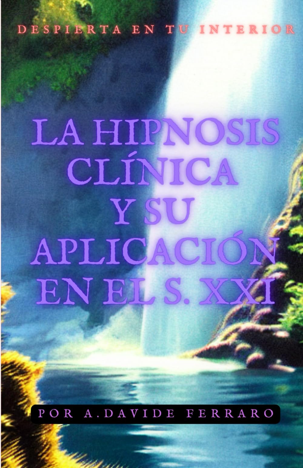 Libro: La hipnosis clínica y su aplicación en el s.XXI (Spanish Edition)