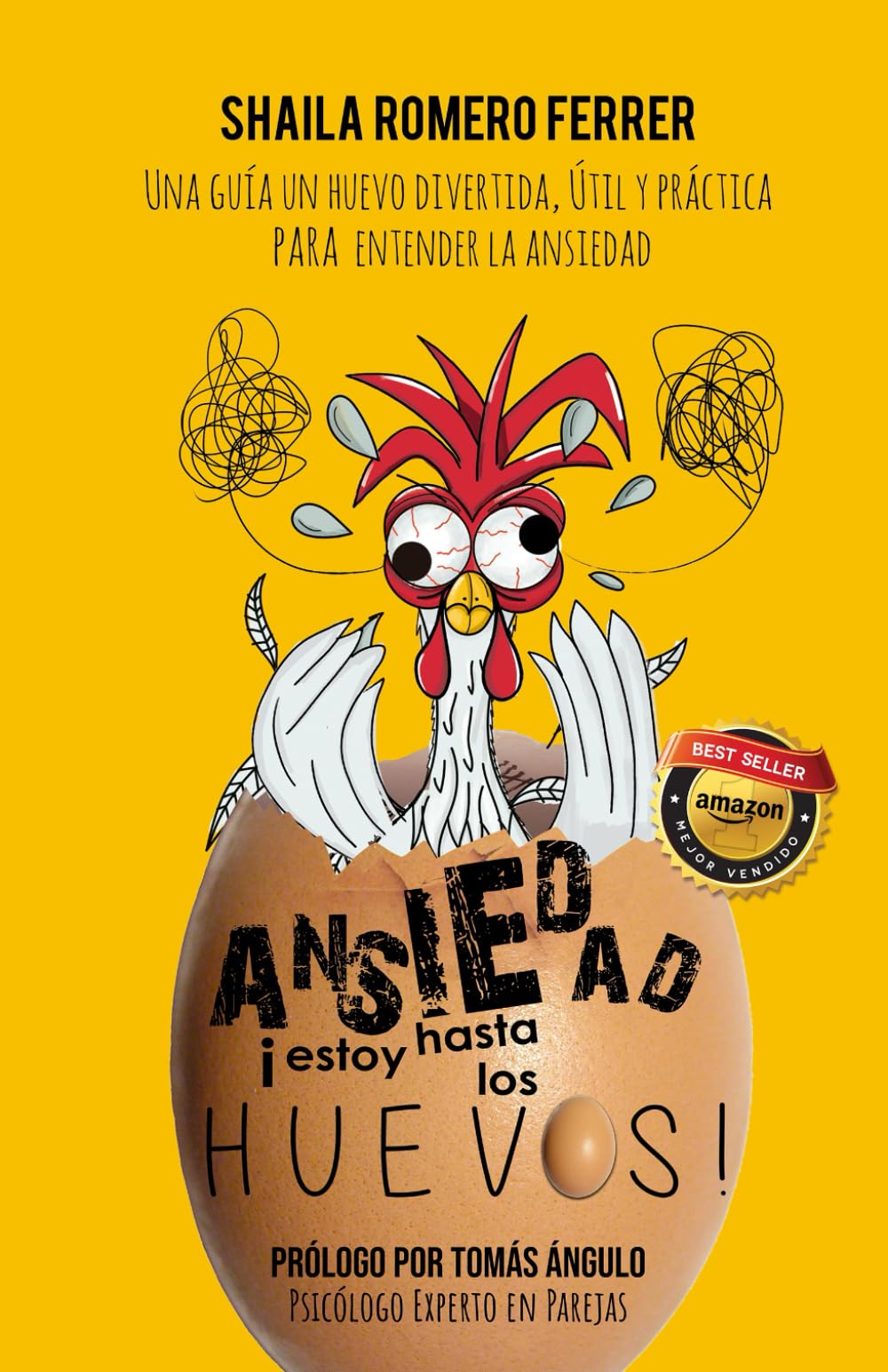 Libro: ANSIEDAD ¡ESTOY HASTA LOS HUEVOS!: UNA GUÍA UN HUEVO DIVERTIDA, ÚTIL Y PRÁCTICA PARA ENTENDER LA ANSIEDAD (Spanish Edition)