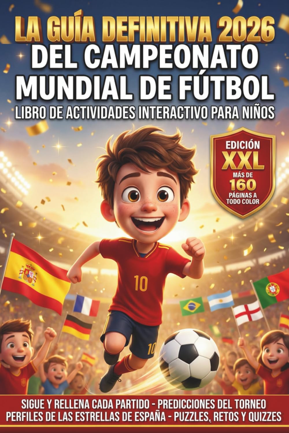 Libro: La Guía Definitiva 2026 del Campeonato Mundial de Fútbol: Libro de actividades interactivo de fútbol para niños – Más de 160 páginas a todo color con ... del torneo, fase eliminatoria y juegos