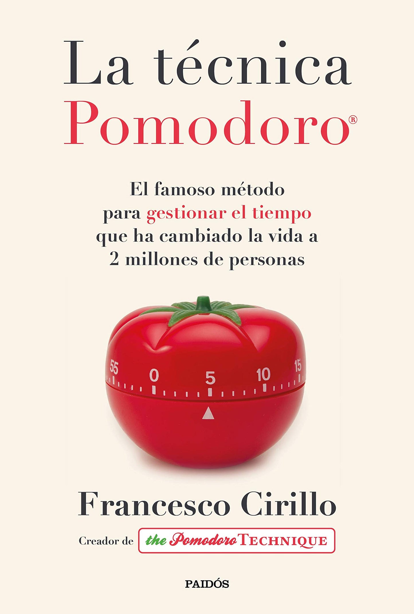 Libro: La técnica Pomodoro®: El famoso método para gestionar el tiempo que ha cambiado la vida a 2 millones de personas