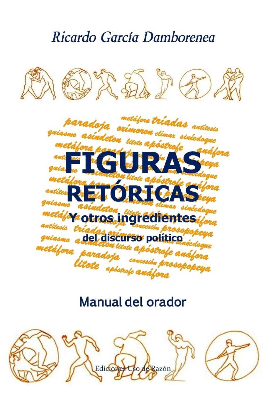 Libro: Figuras retóricas y otros ingredientes del discurso político: Manual del orador