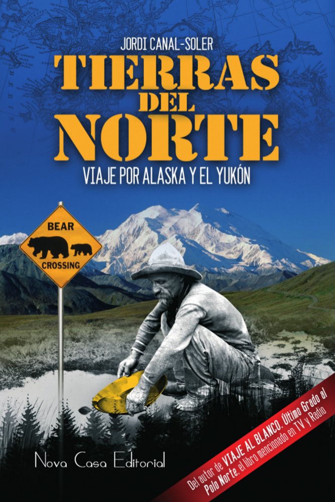 Libro: Tierras del norte: Viaje por Alaska y El Yukón