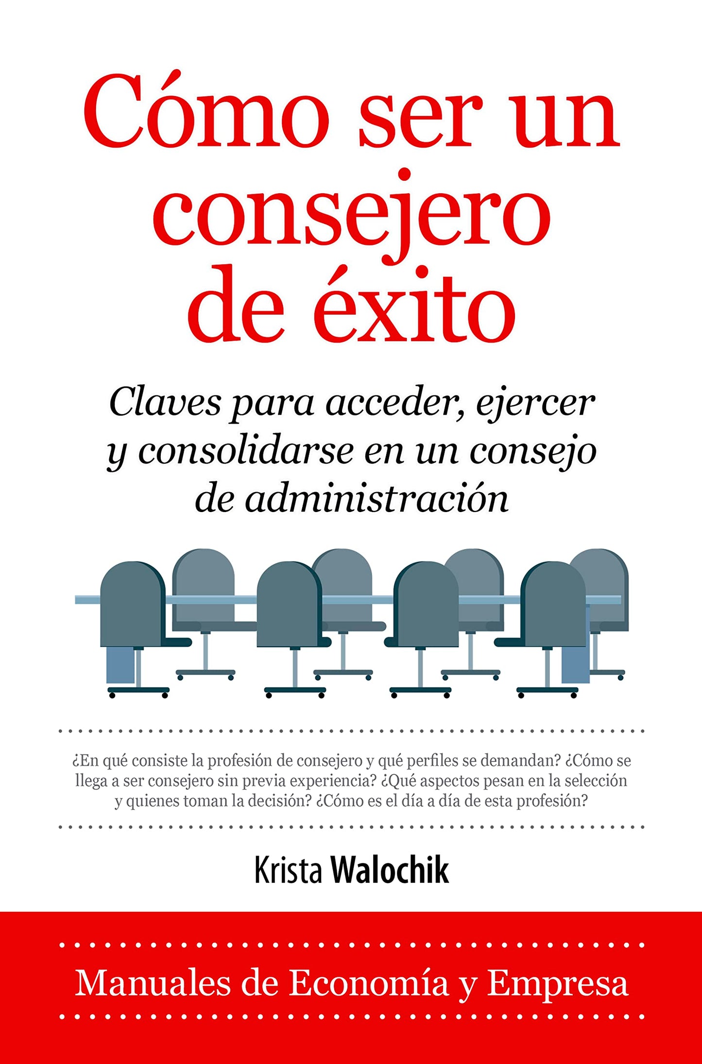 Libro: Escuela de consejeros: Claves para acceder, ejercer y consolidarse en un consejo de administración. (Economía y Empresa)