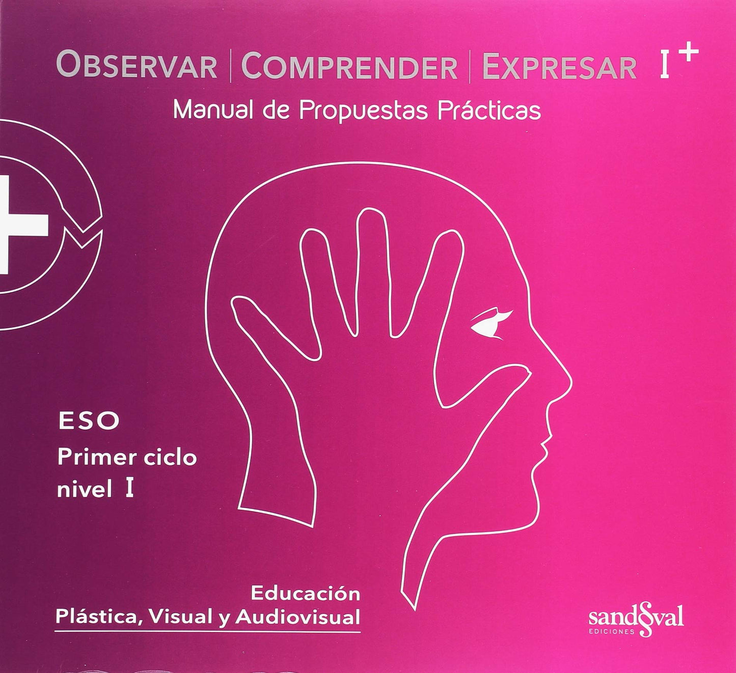 Libro: OBSERVAR COMPRENDER EXPRESAR I PLUS • OCE I + (práctica): Manual de Propuestas Prácticas (SIN COLECCION)