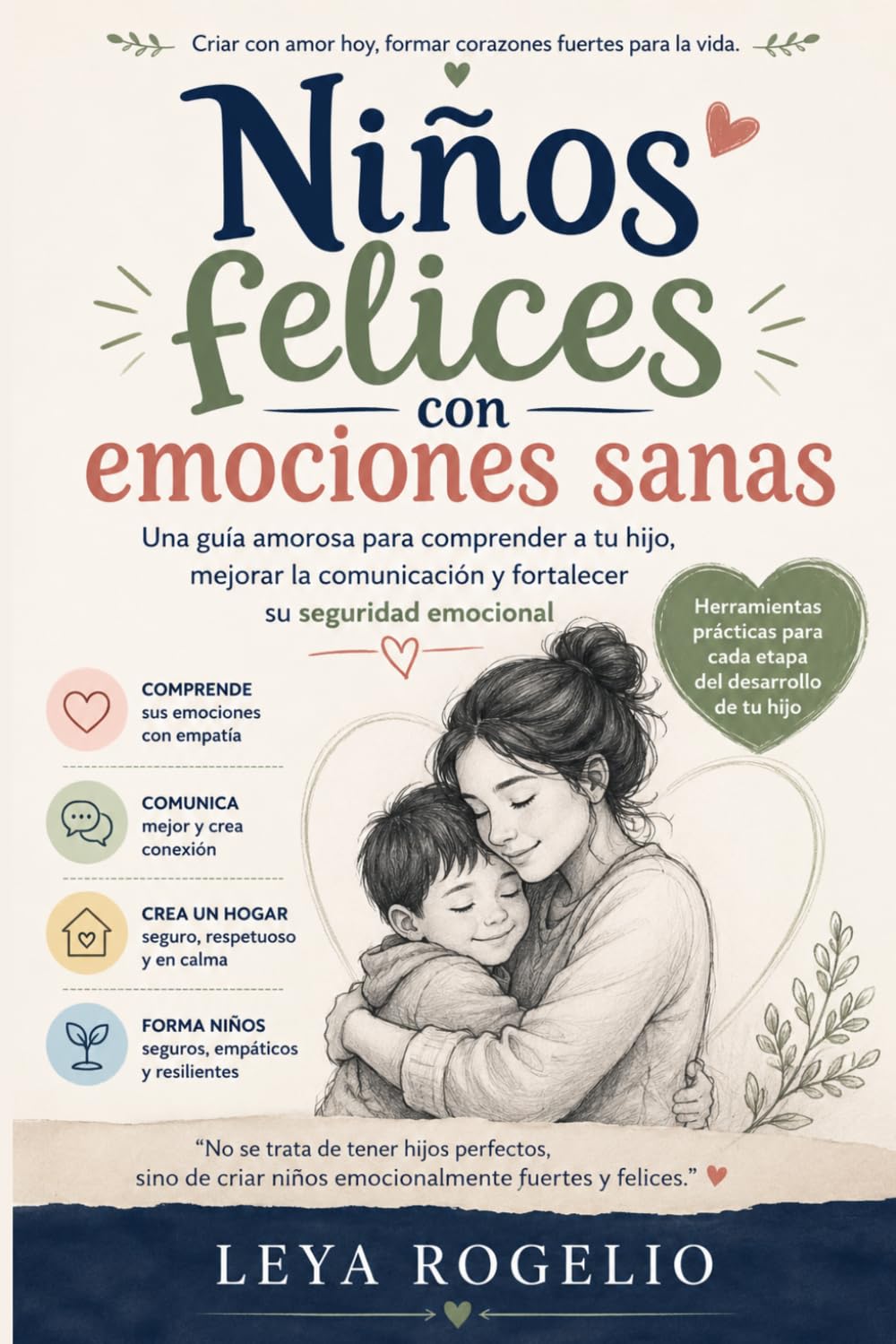 Libro: Niños felices con emociones sanas: Una guía amorosa para comprender a tu hijo, mejorar la comunicación y fortalecer su seguridad emocional