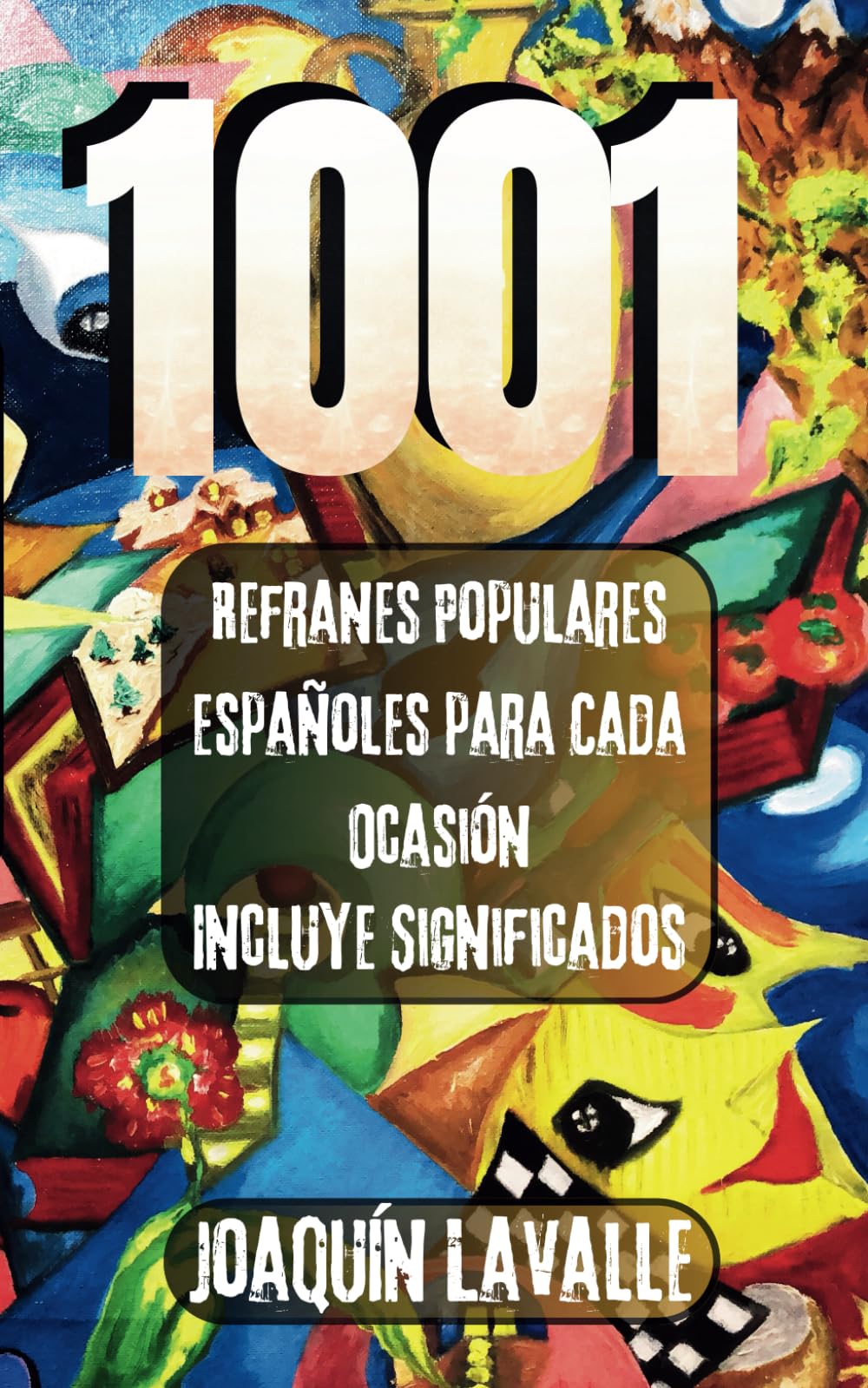 Libro: 1001: Refranes populares españoles para cada ocasión, incluye significados