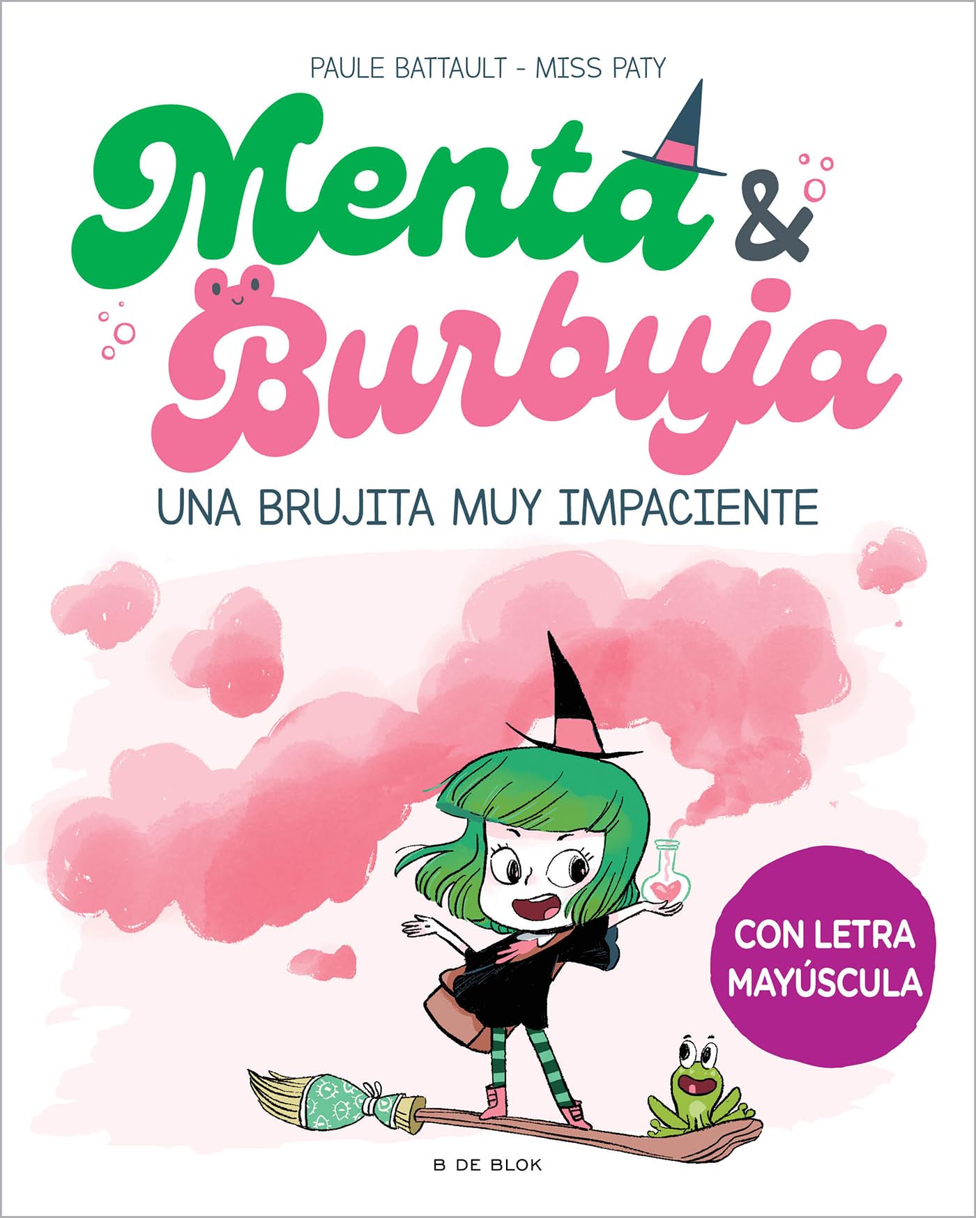 Menta y Burbuja 1 - Una brujita muy impaciente: Con letra MAYÚSCULA para que niños y niñas a partir de 6 años aprendan a leer solos (Primeras lecturas)