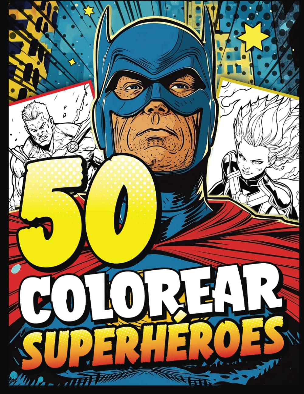 Libro: Colorear superhéroes: Libro para colorear de 50 dibujos únicos de personajes de Cómics y Anime superpoderes, combatiente con estilo - Para adultos, ... chicas y chicos. (Spanish Edition)