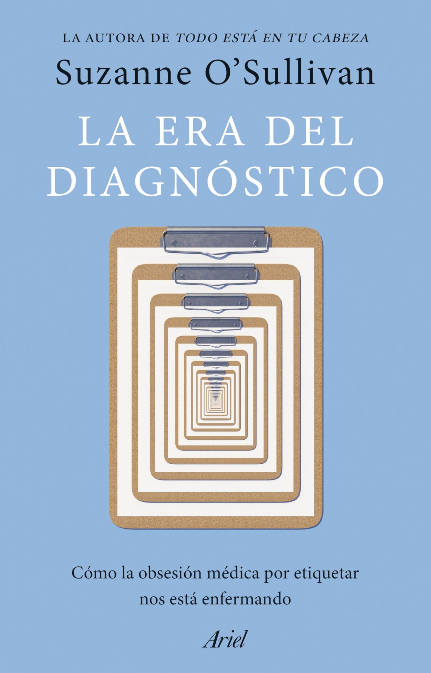 Libro: La era del diagnóstico: Cómo la obsesión médica por etiquetar nos está enfermando (Ariel)