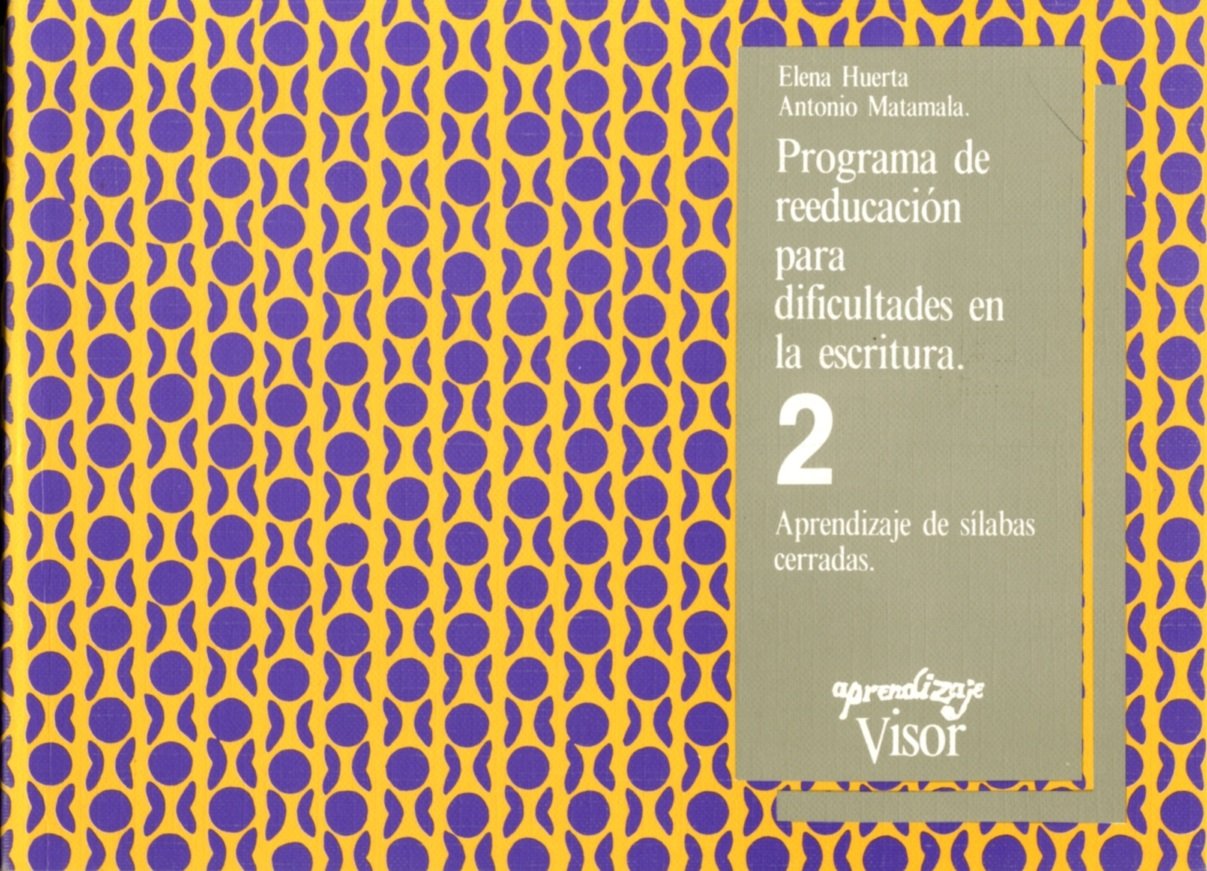 Libro: Programa de reeducación para dificultades en la escritura - 2: 2. Aprendizaje de sílabas cerradas