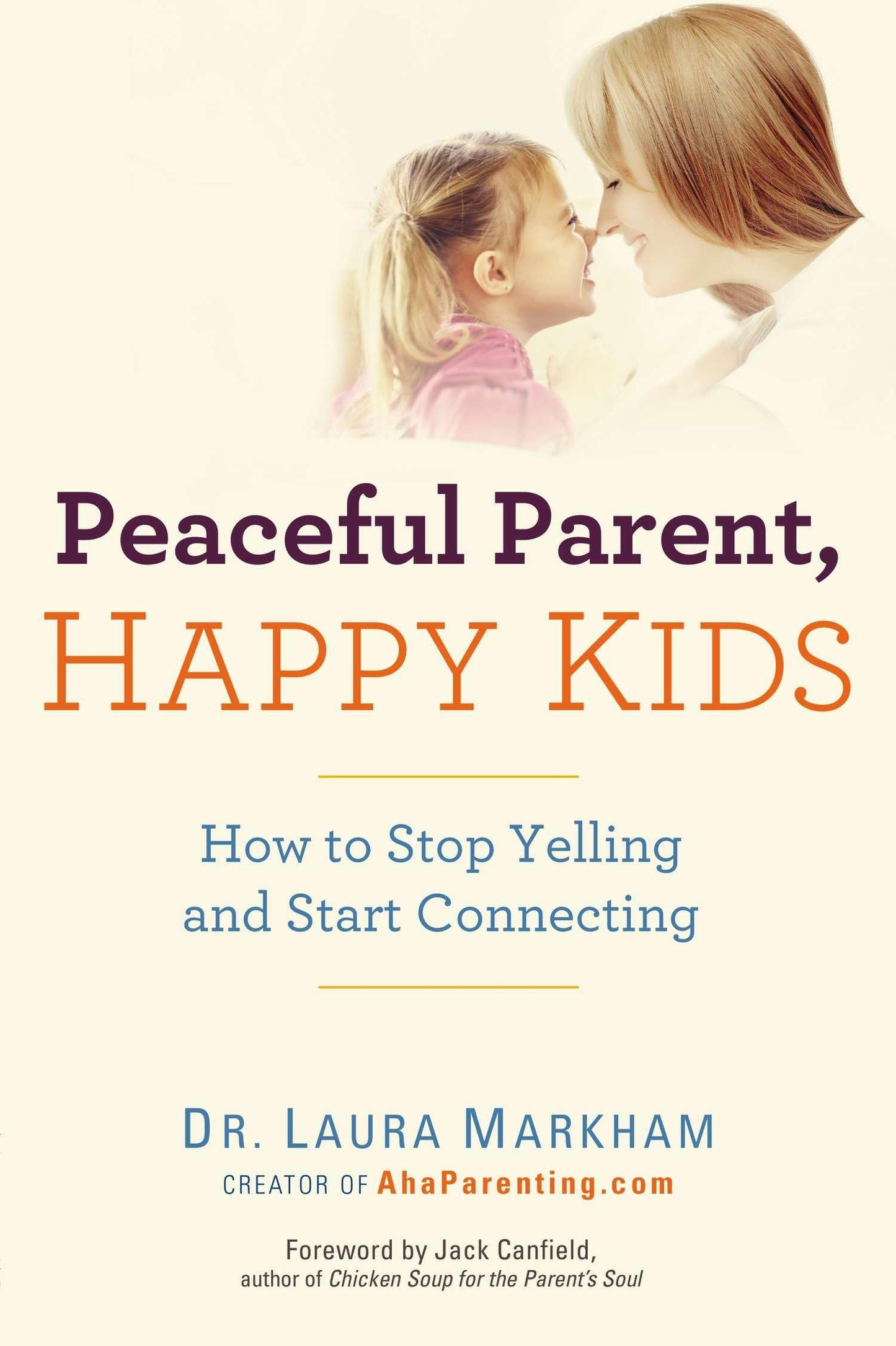 Libro: Peaceful Parent, Happy Kids: How to Stop Yelling and Start Connecting (The Peaceful Parent Series)