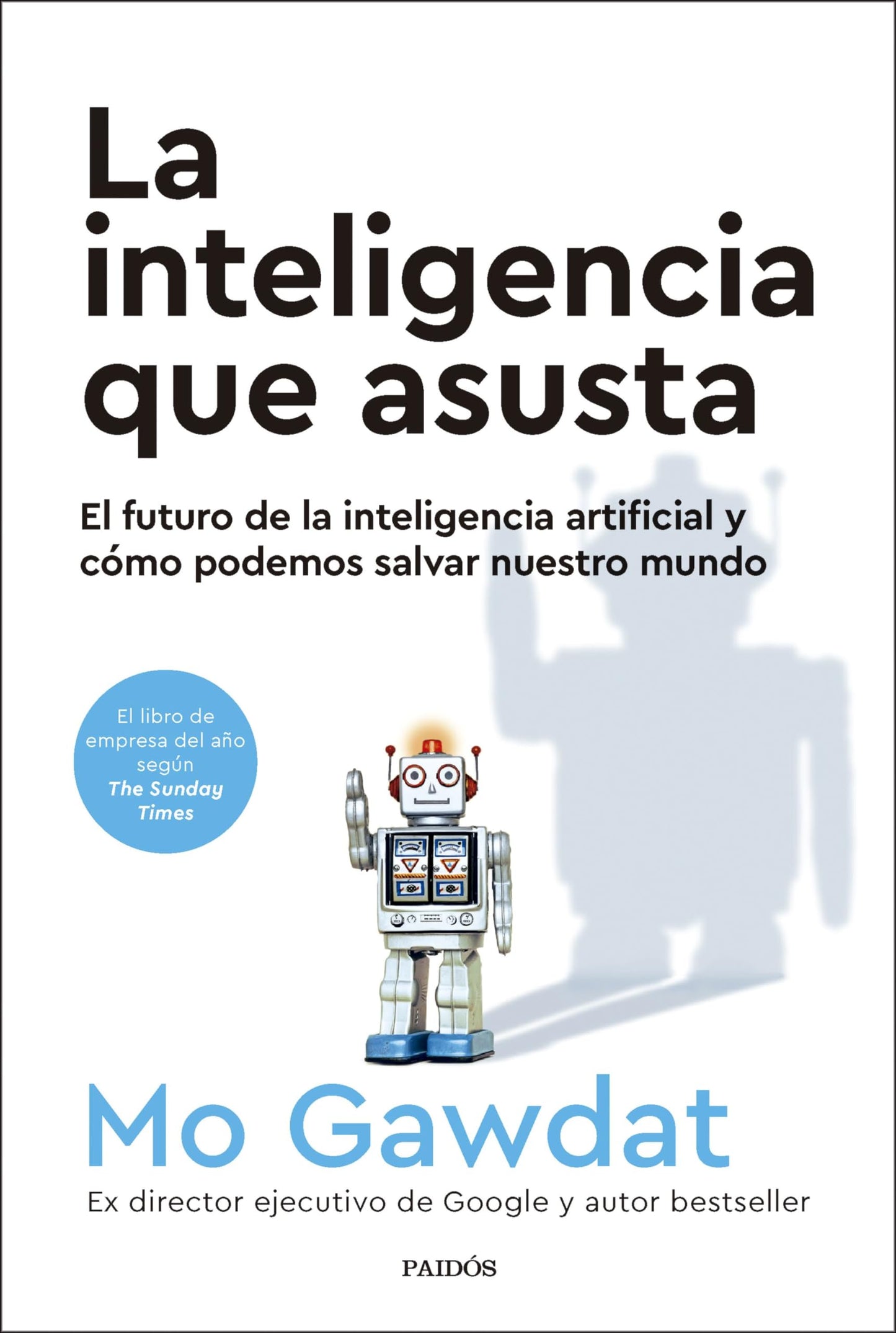Libro: La inteligencia que asusta: El futuro de la inteligencia artificial y cómo podemos salvar nuestro mundo (Contextos)