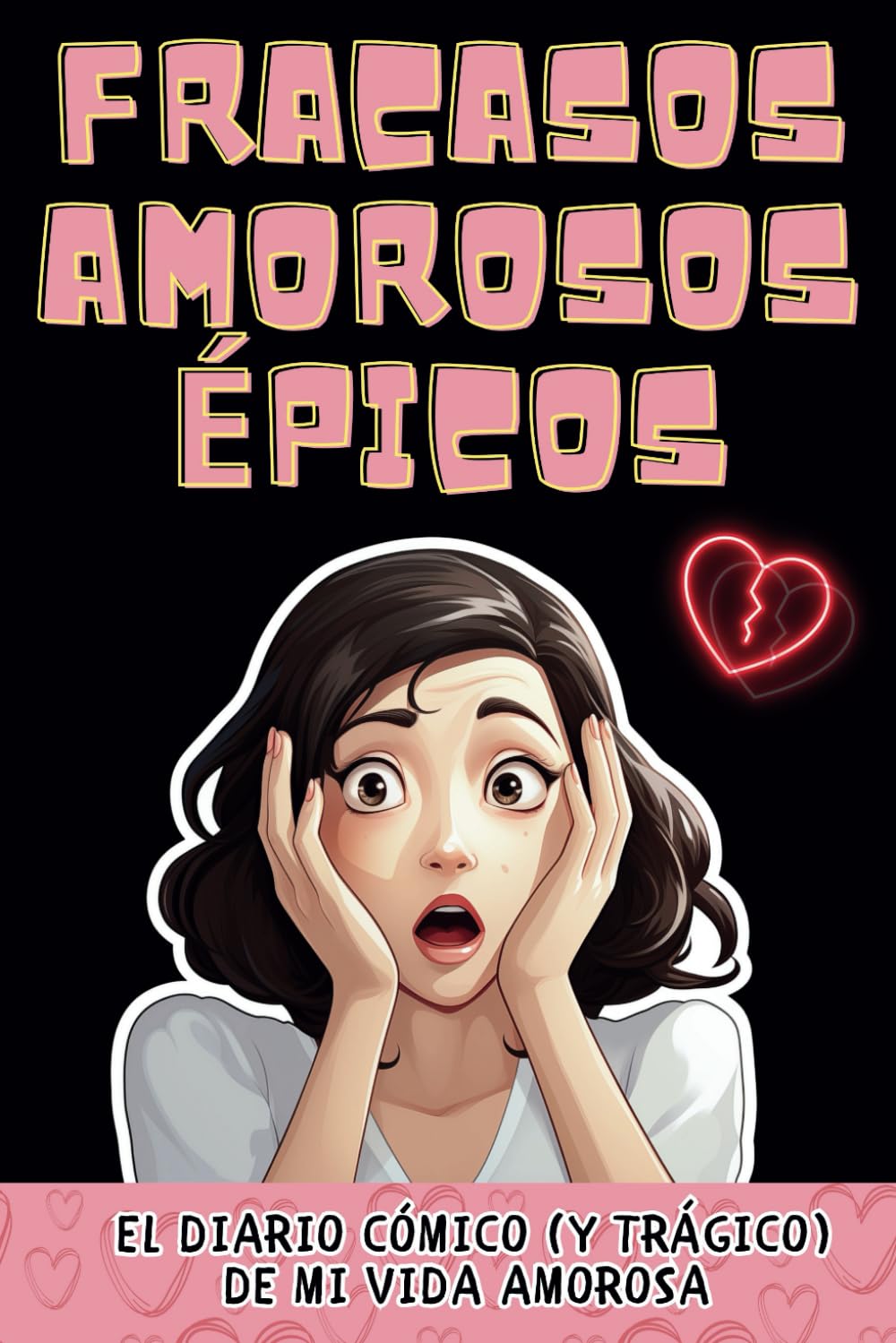 Libro: Fracasos amorosos épicos: El diario cómico (y trágico) de mi vida amorosa