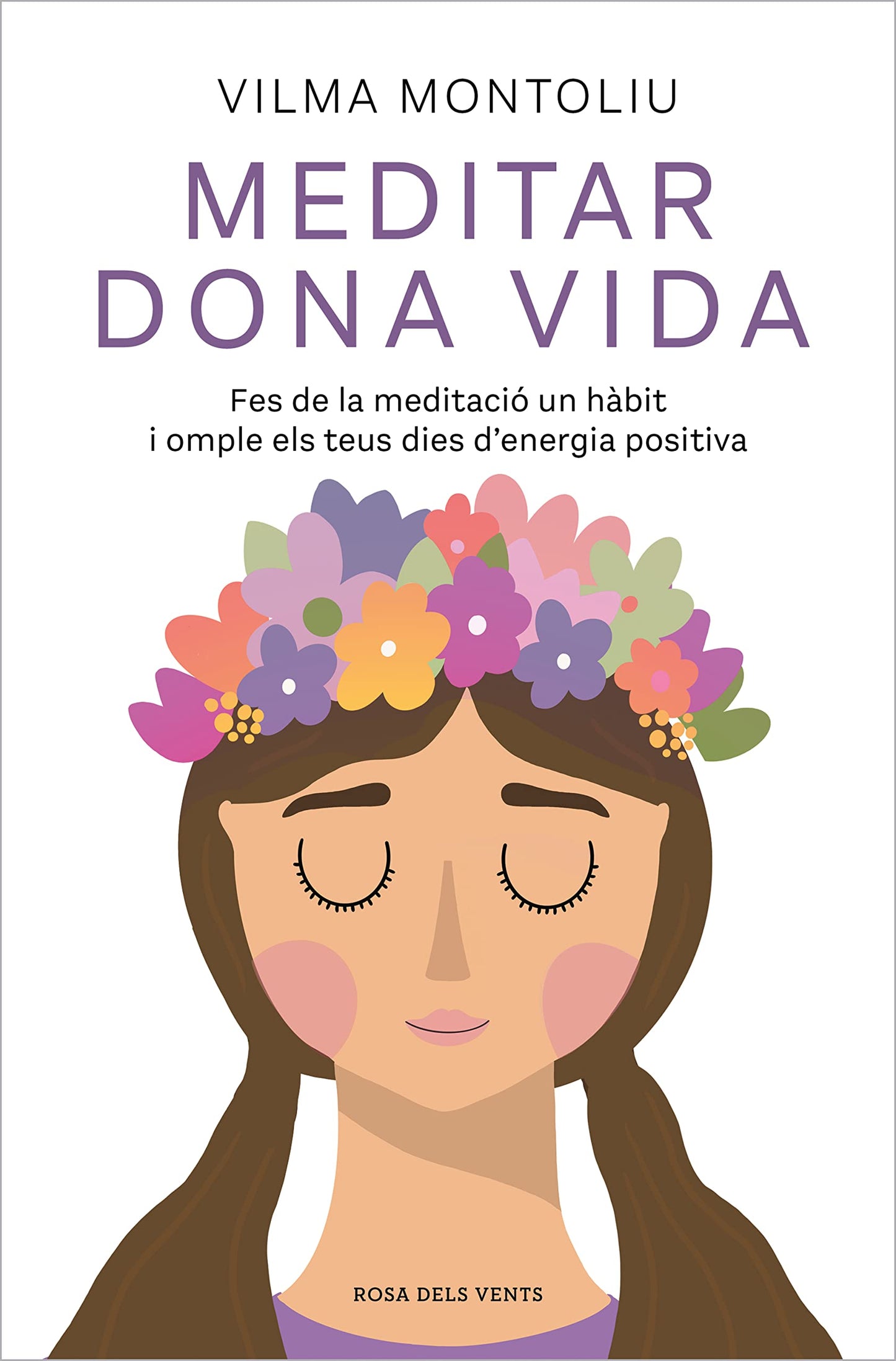 Libro: Meditar dona vida: Fes de la meditació un hàbit i omple els teus dies d'energia positiva (Divulgació)