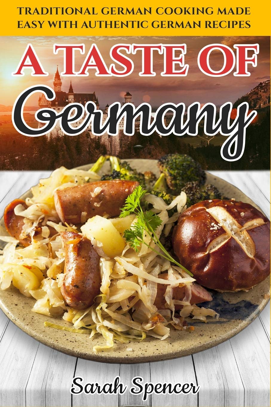 Libro: A Taste of Germany: Traditional German Cooking Made Easy with Authentic German Recipes (Best Recipes from Around the World)