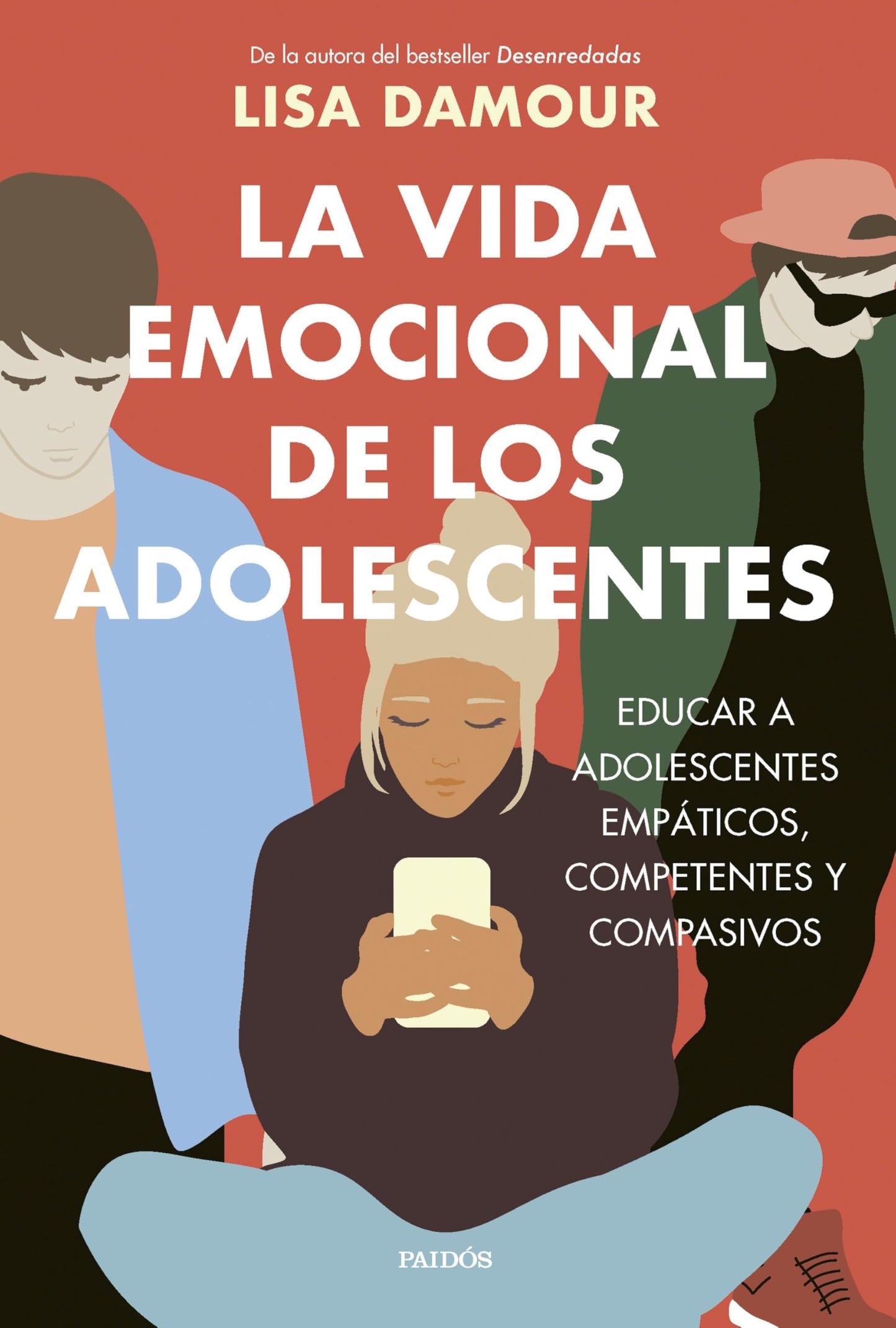 Libro: La vida emocional de los adolescentes: Educar a adolescentes empáticos, competentes y compasivos