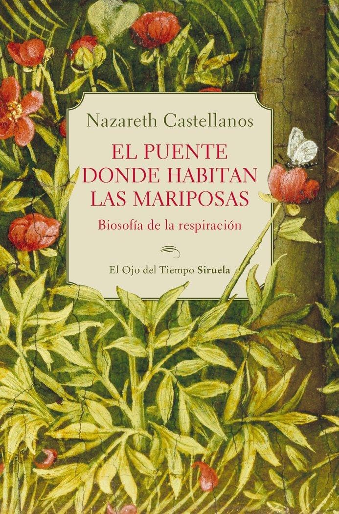 El puente donde habitan las mariposas: Biosofía de la respiración: 160 (El Ojo del Tiempo)