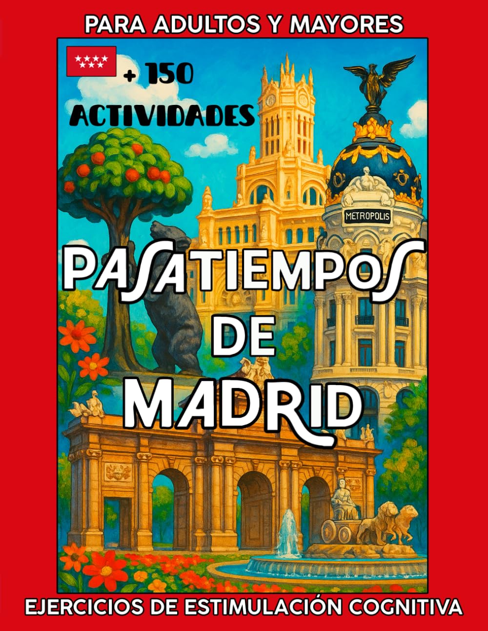 Libro: Pasatiempos de Madrid para adultos y mayores. Cuaderno Estimulación Cognitiva.+ 150 juegos.: Actividades para la memoria: Sopas de letras, ... Fortalecer tus Habilidades. (Spanish Edition)