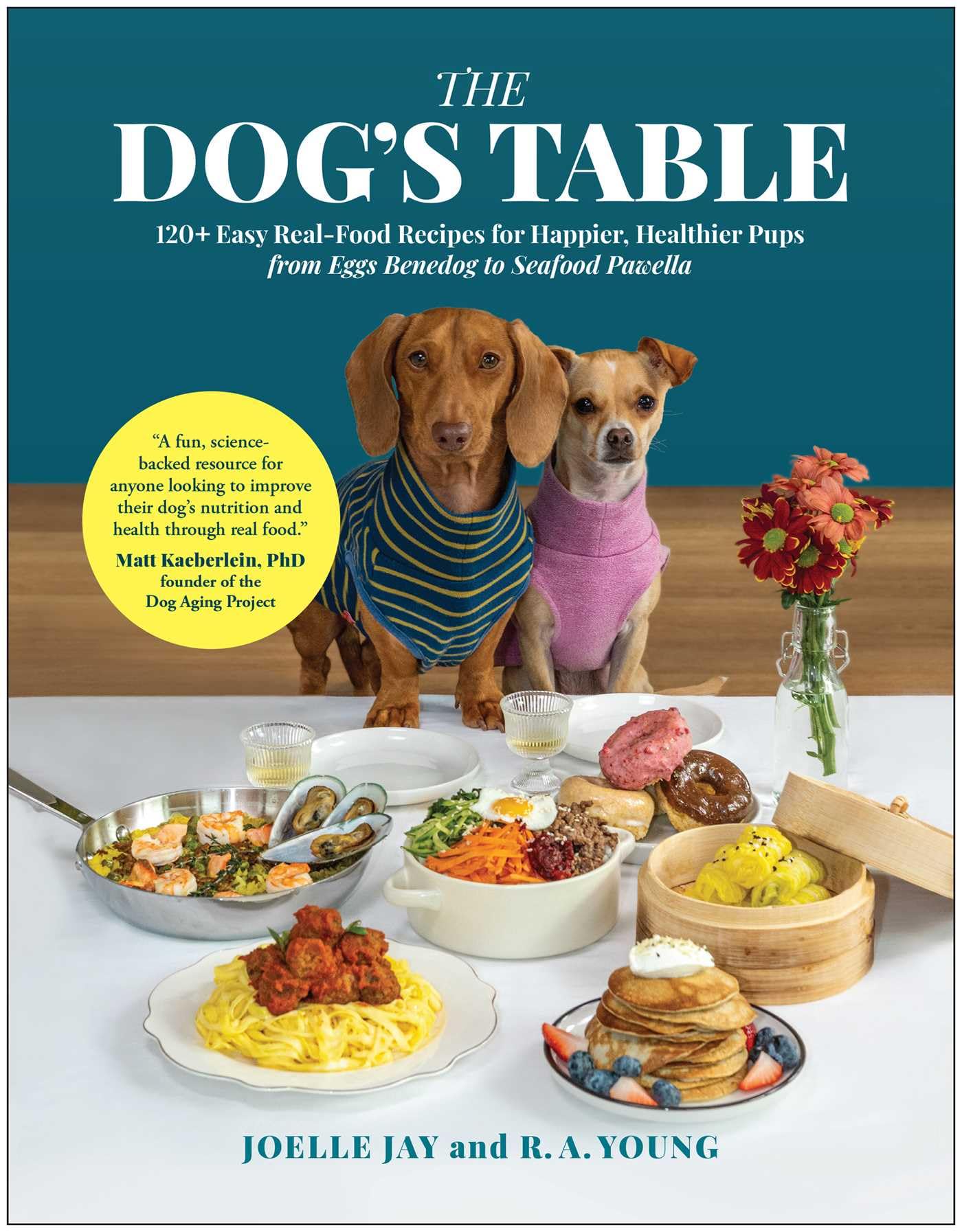 Libro: The Dog's Table: 120+ Easy Real-Food Recipes for Happier, Healthier Pups - from Eggs Benedog to Seafood Pawella