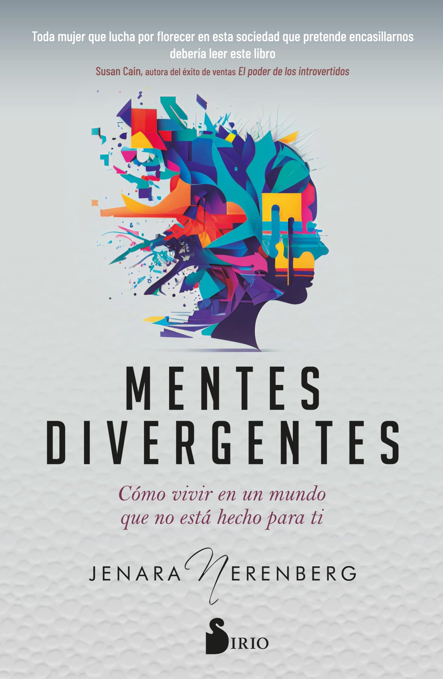 Mentes divergentes: Cómo vivir en un mundo que no está hecho para ti
