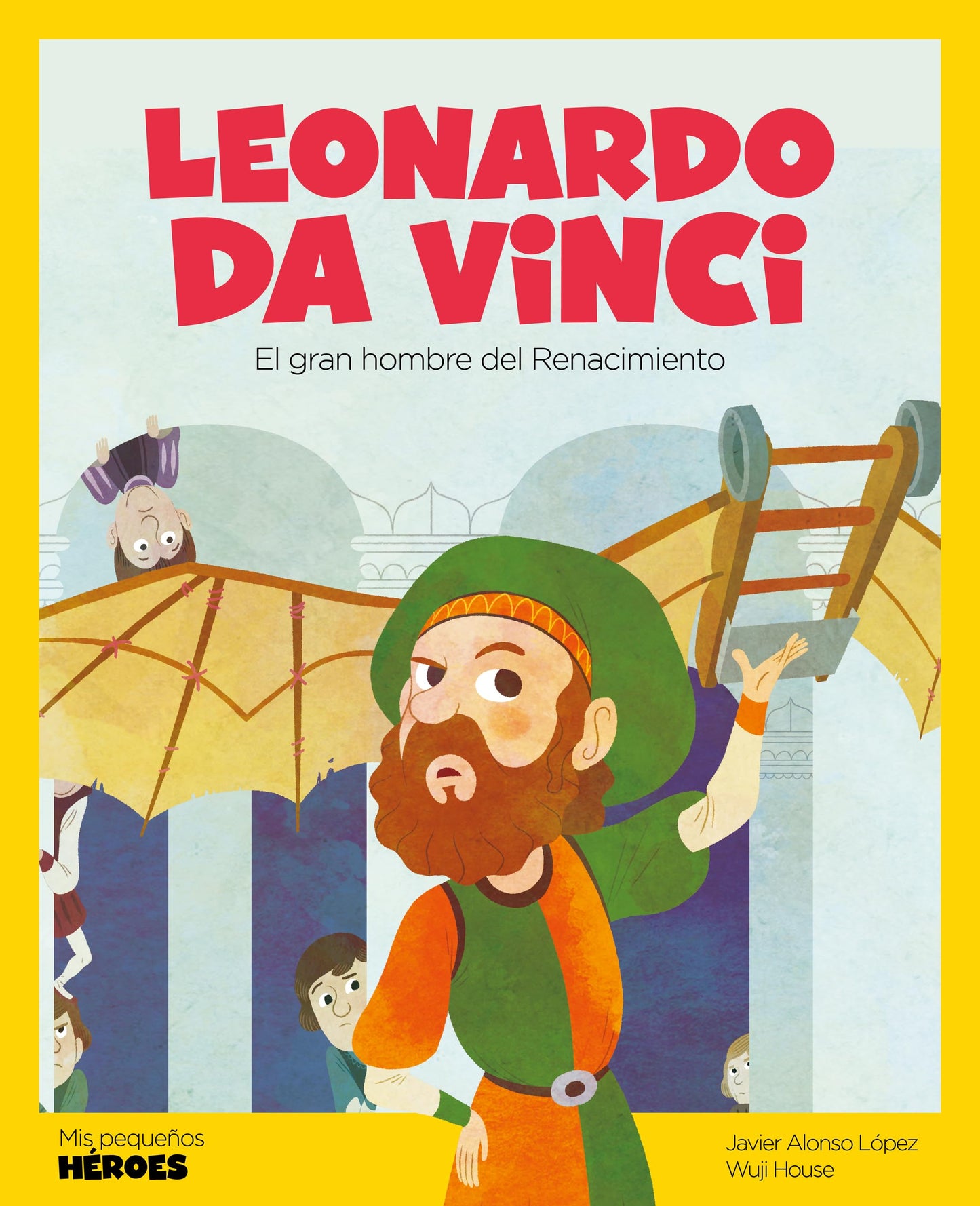 Leonardo da Vinci.El gran genio del Renacimiento | Cuentos para niños para conocer a los grandes personajes de la historia y los valores que los inspiraron