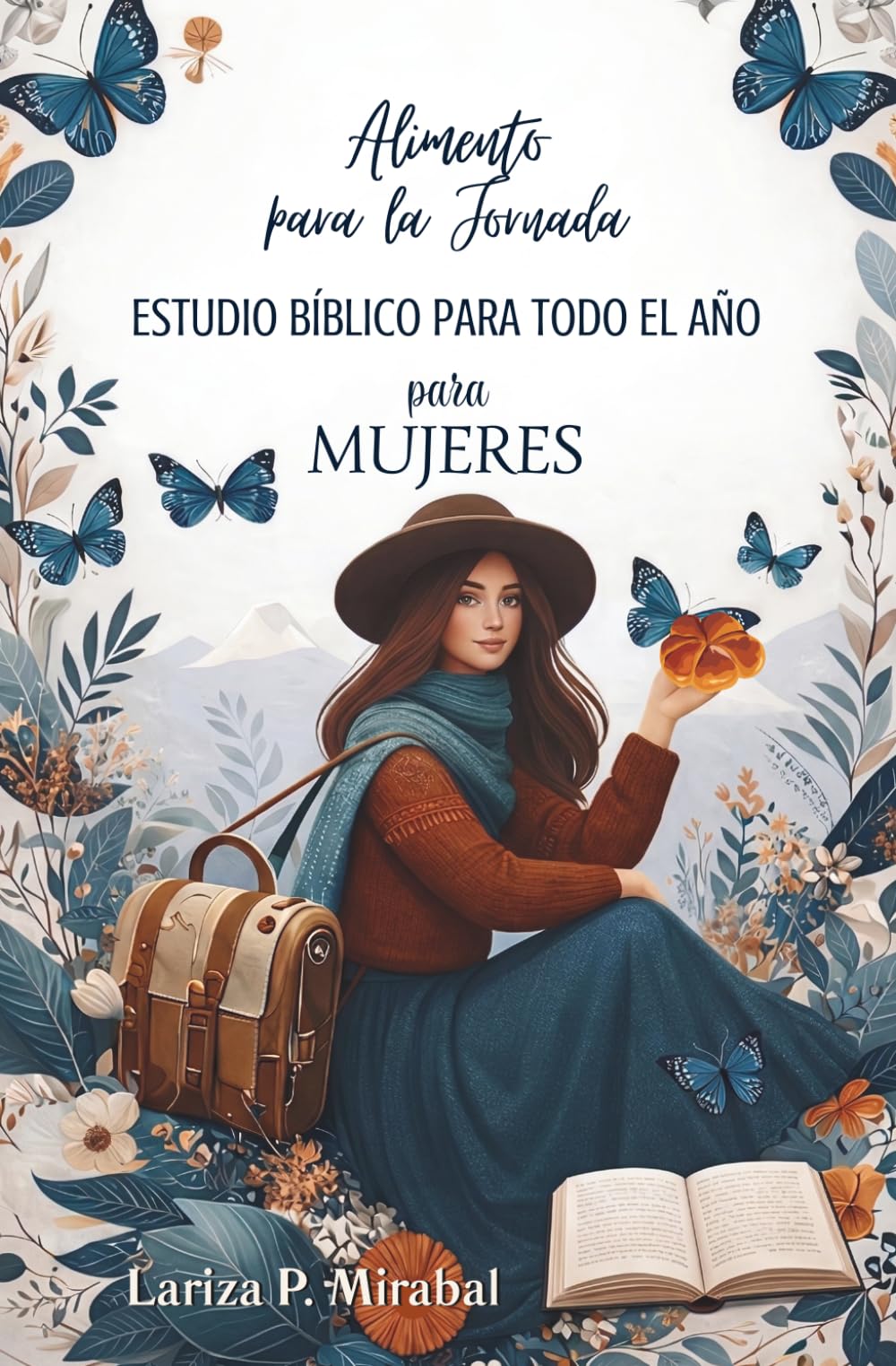 Libro: ALIMENTO PARA LA JORNADA. ESTUDIO BÍBLICO PARA TODO EL AÑO para MUJERES: Estudio Bíblico Devocional para Mujeres Cristianas. Un Tema de Estudio para cada Semana de Año.