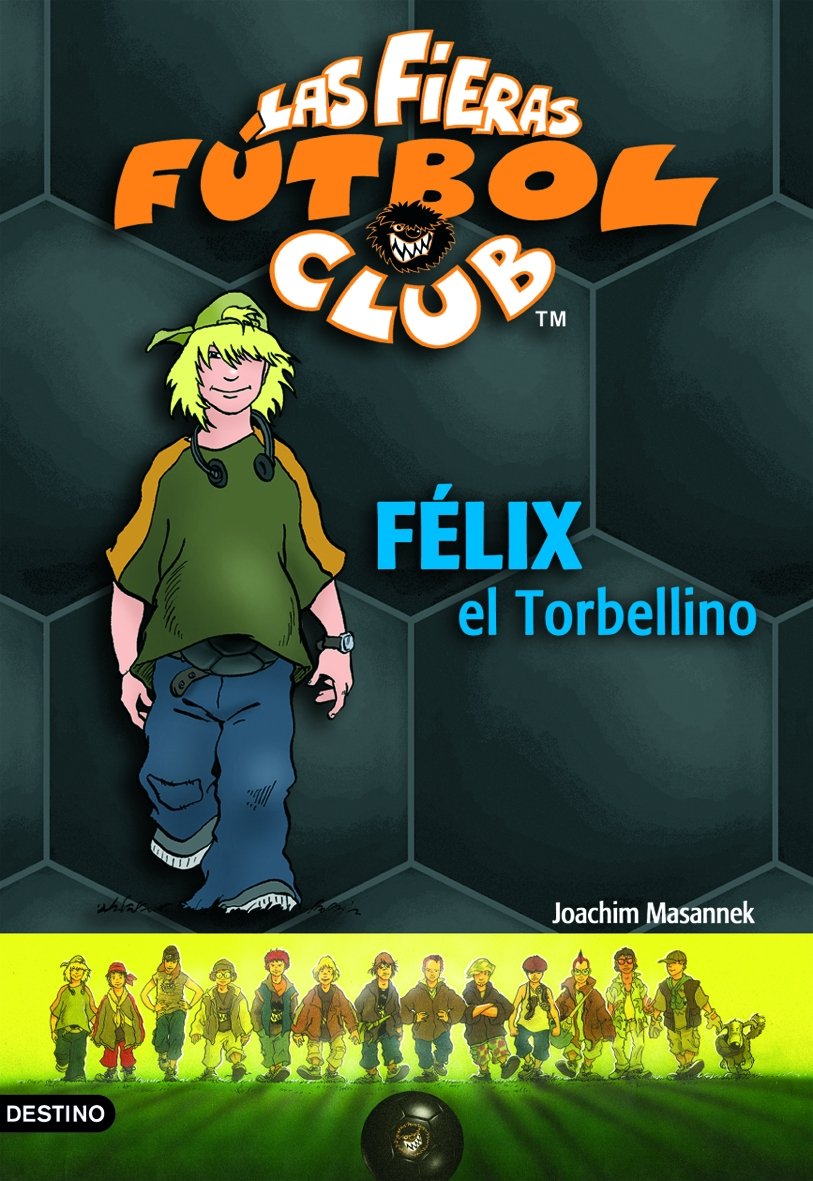Libro: Félix, el torbellino: Las Fieras del Fútbol Club 2
