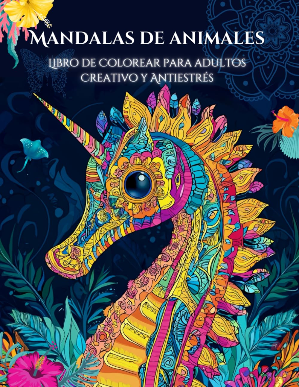 Libro: Mandalas de Animales: Libro de Colorear para Adultos Creativo y Antiestrés.