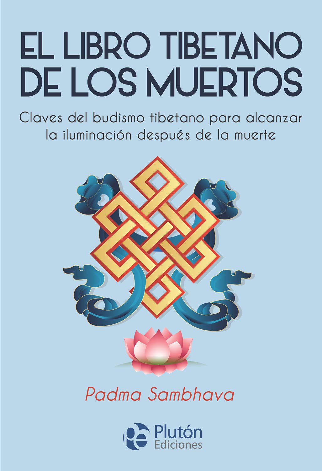 Libro: El libro tibetano de los muertos: Claves del budismo tibetano para alcanzar la iluminación después de la muerte (Colección Nueva Era)