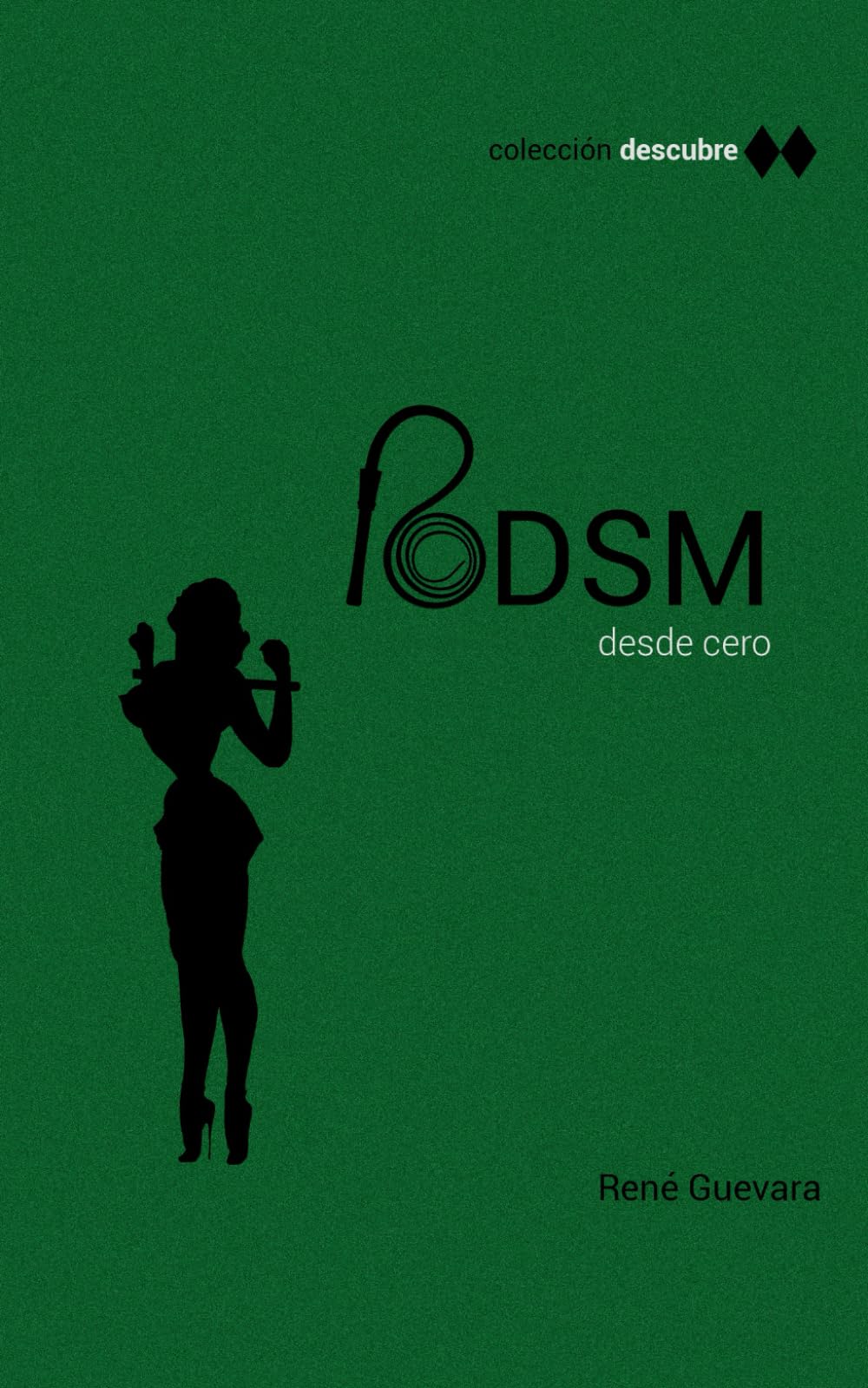 Libro: Descubre: BDSM: Técnicas, consejos, conceptos y controversias. (Colección Descubre) (Spanish Edition)