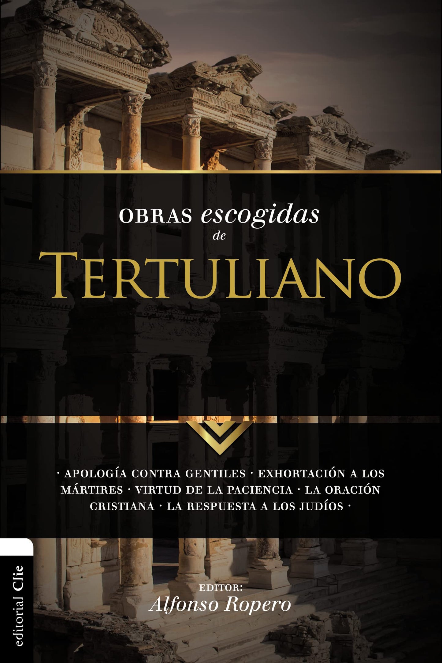 Libro: Obras escogidas de Tertuliano: Apología contra gentiles. Exhortación a los Mártires. Virtud de la Paciencia. La oración cristiana. (Obras Escogidas Patrística)
