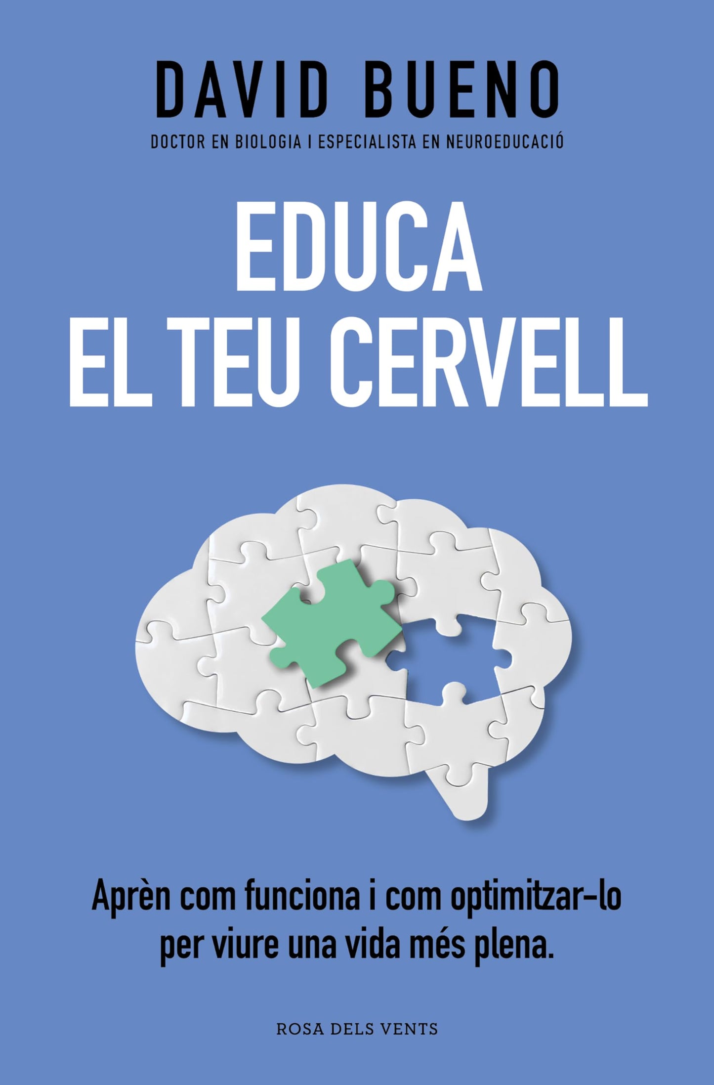 Libro: Educa el teu cervell: Aprèn com funciona i com optimitzar-lo per gaudir una vida més plena